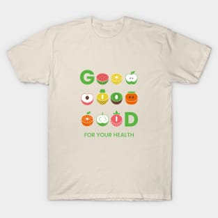 Good your your health T-Shirt